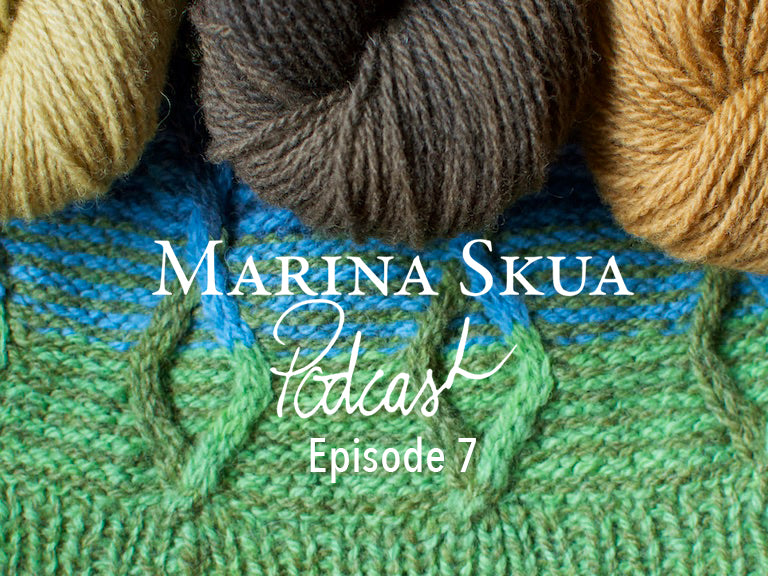 Episode 7 of the Podcast – Gratuitous snow, designs in blue and green, dyeing with ivy