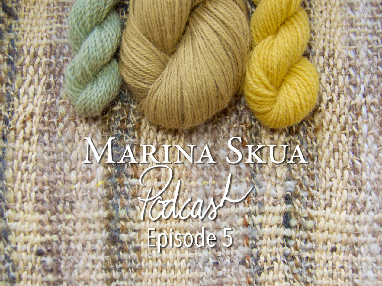 Episode 5 of the Podcast – Quick chat, knits and plant dyes