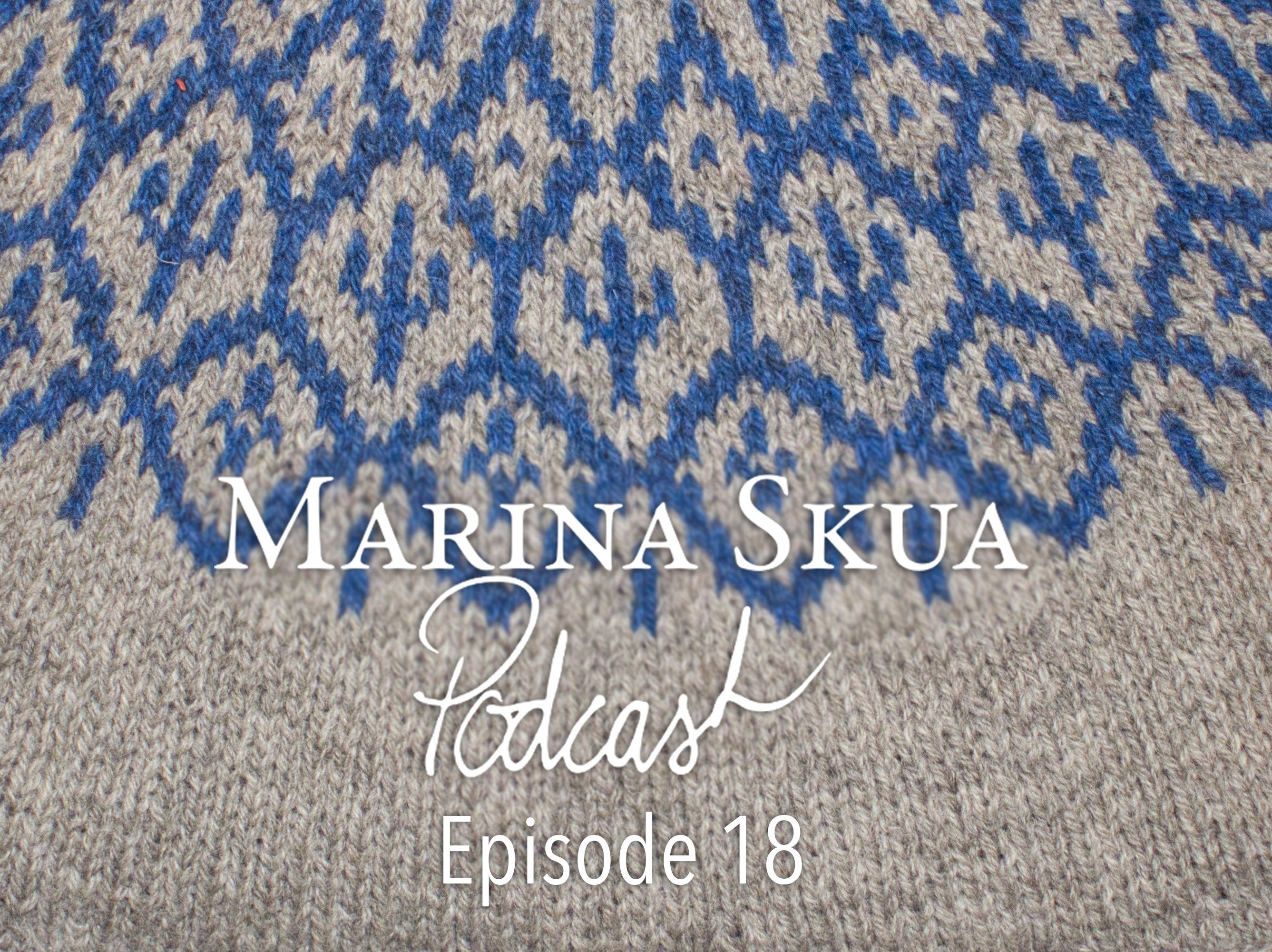 Episode 18 of the Podcast – Fresh projects for a new year, Yarnadelic, and mending cuffs