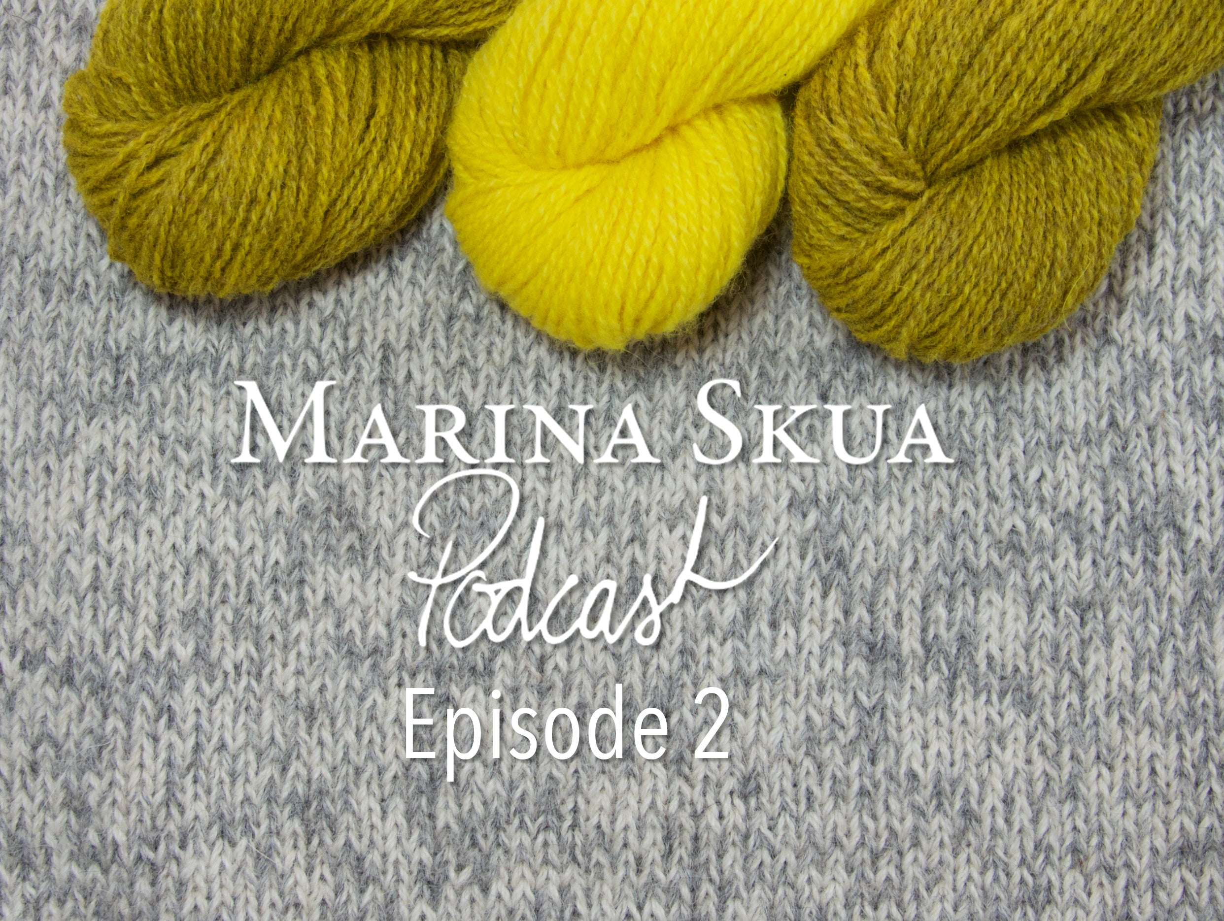 Episode 2 of the Podcast – Mendip KAL, frogging, spinning textured yarn and making sloe gin